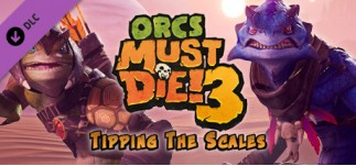 Купить Orcs Must Die! 3 - Tipping the Scales DLC